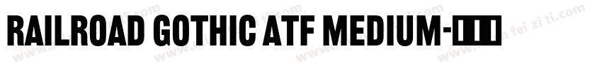 Railroad Gothic ATF Medium字体转换